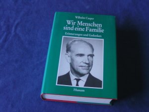 Wir Menschen sind eine Familie - Erinnerungen und Gedanken