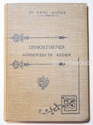 antiquarisches Buch – Demosthenes, ausgewählte Reden, herausgegeben von Dr. Karl Wotke, 1892