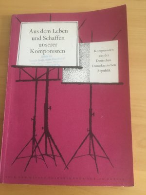 Aus dem Leben und Schaffen unserer Komponisten . Komponisten aus der Deutschen Demokratischen Republik. Heft 4