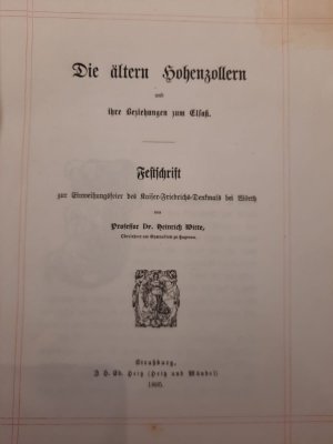 Die ältern Hohenzollern und ihre Beziehung zum Elsaß. Festschrift zur Einweihungsfeier des Kaiser-Friedrichs-Denkmals bei Wörth