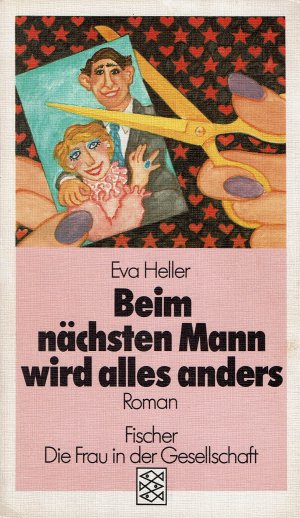 gebrauchtes Buch – Eva Heller – Beim nächsten Mann wird alles anders - Roman (Fischer 3787)