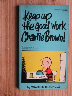 1. Keep Up the Good Work, Charlie Brown 2. For the love of Peanuts! 2. All this and Snoopy, too