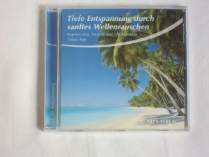 neues Hörbuch – Tobias Arps – Tiefe Entspannung durch sanftes Wellenrauschen - Regeneration, Vitalität und Glücksgefühle.