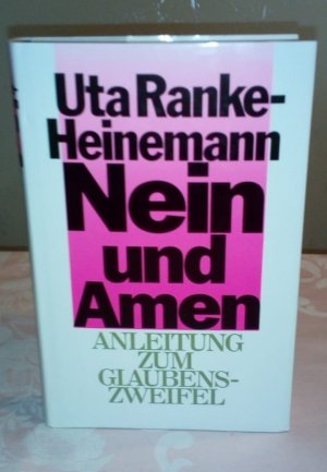 gebrauchtes Buch – Uta Ranke-Heinemann – Nein und Amen. Anleitung zum Glaubenszweifel