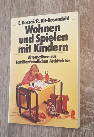 gebrauchtes Buch – E. Dessai, R – Wohnen und Spielen mit Kindern Alternativen zur familienfeindlichen Architektur