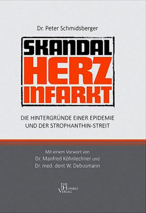 Skandal Herzinfarkt. Mit einem Vorwort von Dr. Manfred Köhnlechner