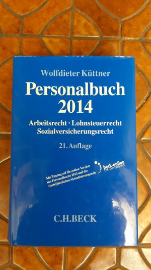 Personalbuch 2014 - Arbeitsrecht, Lohnsteuerrecht, Sozialversicherungsrecht - Rechtsstand: 1. Januar 2014