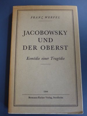 Jacobowsky und der Oberst. Komödie einer Tragödie. Tadellose Erstausgabe