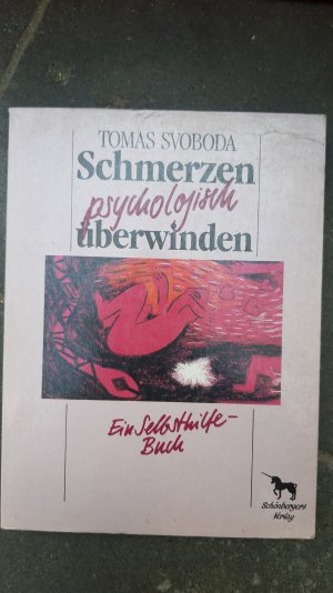 Schmerzen psychologisch überwinden. Ein Selbsthilfe- Buch