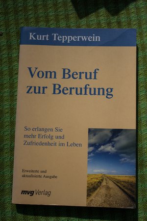 gebrauchtes Buch – Kurt Tepperwein – Vom Beruf zur Berufung - So erlangen Sie mehr Erfolg und Zufriedenheit im Leben