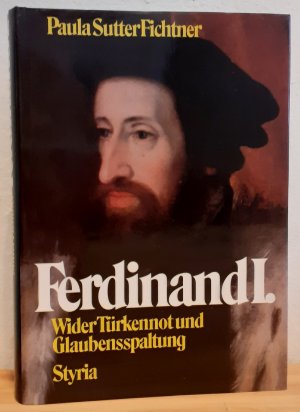 gebrauchtes Buch – Sutter Fichtner – Ferdinand I. Wider Türkennot und Glaubensspaltung