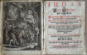 Judas der Erzschelm für ehrliche Leuth / oder: Eigentlicher Entwurff und Lebensbeschreibung ... Der Dritte Theil