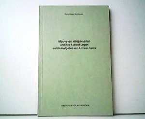 Motive von Militärrevolten und ihre Auswirkungen auf die Aufgaben von Armeen heute. Referate anläßlich der Tagung der Gesellschaft für politisch-stratetische Studien, Wien, 6.12.1975.