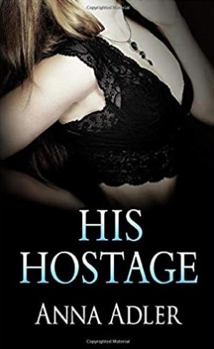 His Hostage: A Kidnap Romance