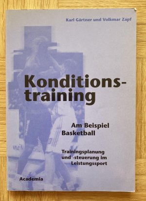 gebrauchtes Buch – Gärtner, Karl; Zapf, Volkmar – Konditionstraining. 2. Auflage - Am Beispiel Basketball, Trainingsplanung und -steuerung im Leistungssport