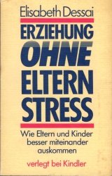 gebrauchtes Buch – Elisabeth Dessai – Erziehung ohne Elternstress - wie Eltern und Kinder besser miteinander auskommen