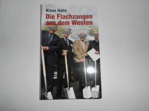 gebrauchtes Buch – Klaus Huhn – Die Flachzangen aus dem Westen