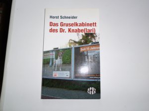 gebrauchtes Buch – Horst Schneider – Das Gruselkabinett des Dr. Knabe(lari)