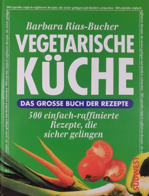 gebrauchtes Buch – Barbara Rias-Bucher – Vegetarische Küche. Das Grosse Buch der Rezepte