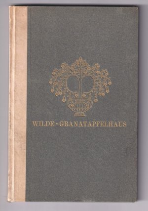 Das Granatapfelhaus. [Übertragen Felix Paul Greve. Buchschmuck Heinrich Vogeler-Worpswede].