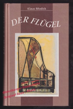 Der Flügel - Modick, Klaus