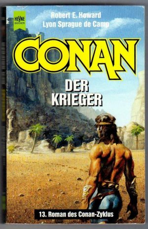 Conan der Krieger / Ungekürzte und mit Karten versehene Ausgabe / Neuausgabe [13. Band der Conan-Saga]