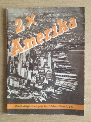 4 x Amerika): 2x Amerika. - 2 Augenzeugen berichten über USA. Amerika. heute und morgen - Reiseerlebnisse. (1923). Bilder aus der neuen Welt. - Amerika […]