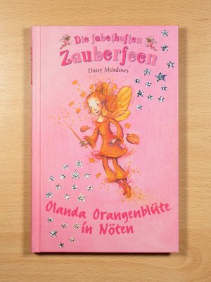 gebrauchtes Buch – Daisy Meadows – Die fabelhaften Zauberfeen - Band 2: Olanda Orangenblüte in Nöten