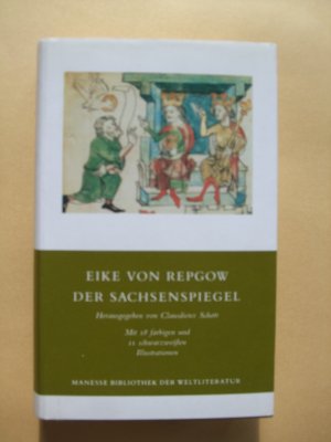 gebrauchtes Buch – Eike von Repgow  – Der Sachsenspiegel : mit 18 farb. und 11 s/w. Illustrationen