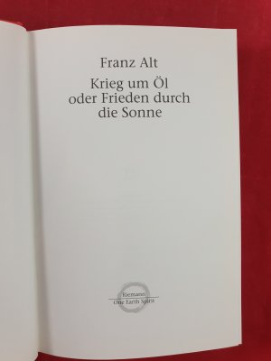 gebrauchtes Buch – Franz Alt – Krieg um Öl oder Frieden durch die Sonne