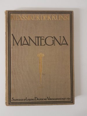 Andrea Mantegna. Des Meisters Gemälde und Kupferstiche in 200 Abbildungen