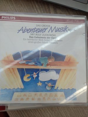 Philips Kinder Classics: Das grosse Abenteuer Musik, Folge 10: Das Geheimnis der Oper. Ein heimlicher Blick hinter die Kulissen eines großen Musik-Theaters. Mit Rolf Zuckowski. [MC für Kinder]