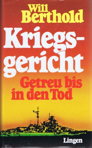 gebrauchtes Buch – Will Berthold – Kriegsgericht - Getreu bis in den Tod