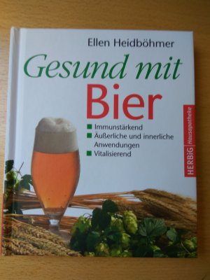 gebrauchtes Buch – Ellen Heidböhmer – Gesund mit Bier - Immunstärkend - Äußerliche und innerliche Anwendung - Vitalisierend