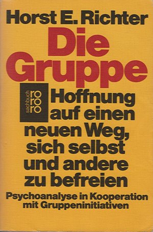 Die Gruppe - Hoffnungen auf einen neuen Weg, sich selbst und andere zu befreien