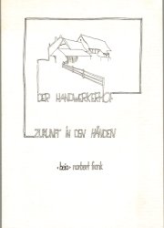 Der Handwerkerhof - Zukunft in den Händen