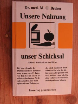 gebrauchtes Buch – Bruker, Max O – Unsere Nahrung unser Schicksal.  [Früher: Schicksal aus der Küche]