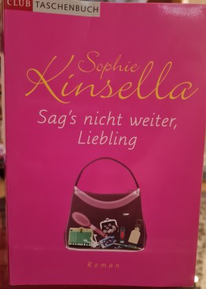 gebrauchtes Buch – Sophie Kinsella – Sag's nicht weiter, Liebling - Eine turbulente Komödie mit Herz und Charme - Roman