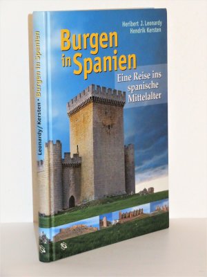 gebrauchtes Buch – Heribert J. Leonardy – Burgen in Spanien - Eine Reise ins spanische Mittelalter