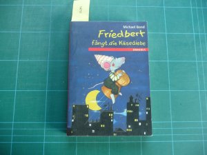 gebrauchtes Buch – Michael Bond – Friedbert fängt die Käsediebe