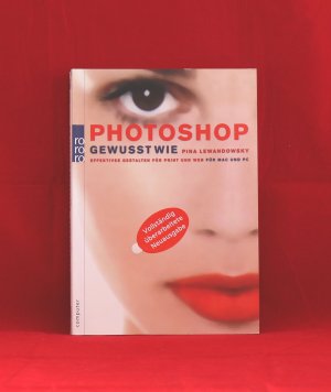 Photoshop - Gewusst wie - Effektives Gestalten für Print und Web - Für Mac und PC