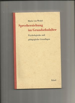 Sprecherziehung im Grundschulalter, Psychologische und pädagogische Grundlagen