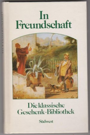 gebrauchtes Buch – Christian Zentner – Die klassische Geschenk-Bibliothek: In Freundschaft