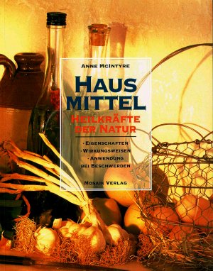 Hausmittel - Heilkräfte der Natur