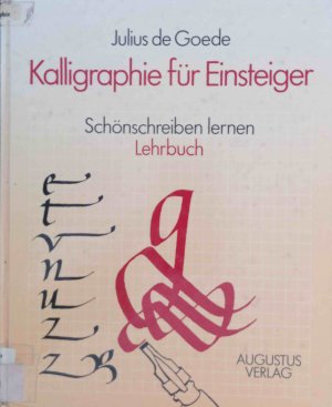 Kalligraphie für Einsteiger; Teil: Lehrbuch.