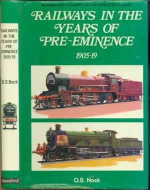 gebrauchtes Buch – O. S. Nock (Text) – Railways in the Years of Pre-eminence, 1905-19 (Blandford Railways of the World in Colour)