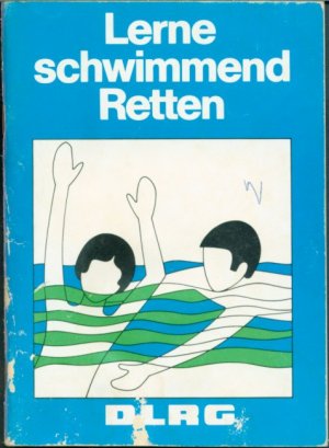 Lerne schwimmend Retten (DLRG-ABC für junge Rettungsschwimmer)