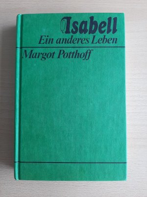 gebrauchtes Buch – Margot Potthoff – Isabell. Ein anderes Leben