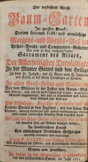 Der verbesserte Grosse Baum-Garten . Im grossen Druck : darinn überaus kräfftige Morgen- und Abend-, Meß,- Versper-, Beicht und Communion-Gebether/ Wie […]