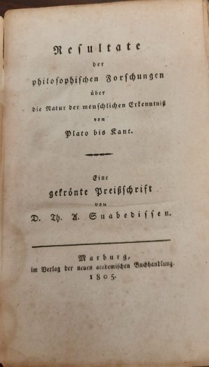 Resultate der philosophischen Forschungen uber die Natur der menschlichen Erkenntniss von Plato bis Kant